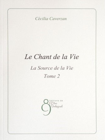 CAVERZAN Cécilia Le Chant de la Vie - La Source de la Vie - Tome 2 Librairie Eklectic