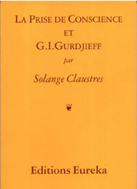 CLAUSTRES Solange La Prise de conscience et G.I. Gurdjieff Librairie Eklectic