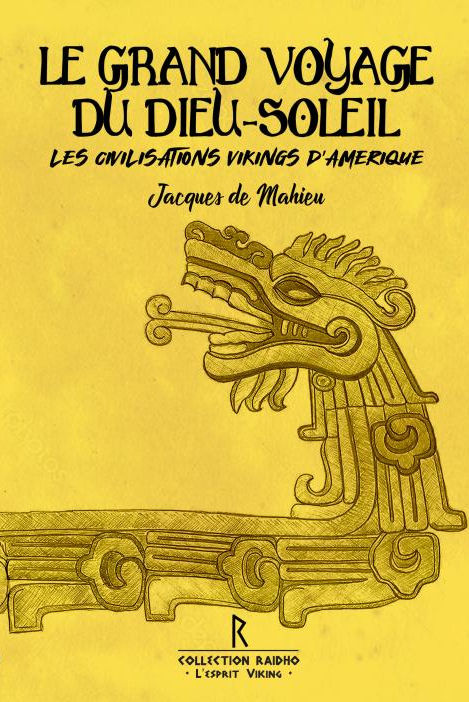 MAHIEU Jacques de Le Grand Voyage du Dieu-Soleil. Les civilisations vikings d´Amérique Librairie Eklectic