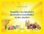 VERBEKE Chris Amplifier les bienfaits des huiles essentielles et des plantes. Librairie Eklectic