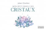 CHEVILLARD Johann Mon Petit Oracle des Cristaux Librairie Eklectic