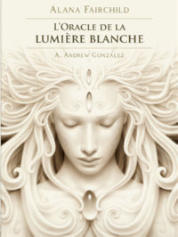 FAIRCHILD Alana L´oracle de la lumière blanche. Librairie Eklectic