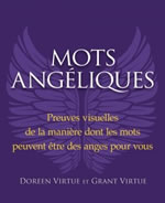 VIRTUE Doreen & Grant Mots angéliques. Les preuves visuelles du pouvoir positif des mots  Librairie Eklectic