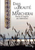 - Dans la beauté je marcherai... Paroles indiennes de sagesse et de paix Librairie Eklectic