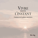 Collectif Vivre dans l´instant - Réflexions sur la pleine conscience Librairie Eklectic