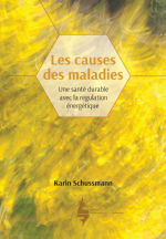 SCHUSSMAN Karin Les causes des maladies. Une santé durable avec la régulation énergétique Librairie Eklectic