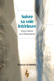 SCHMIEKE Marcus Suivre sa voie intérieure. Notre chemin vers l´illumination Librairie Eklectic