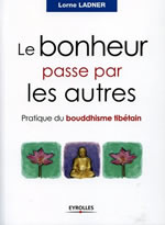 LADNER Lorne Bonheur passe par les autres (Le). Pratique du bouddhisme tibétain Librairie Eklectic