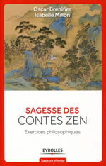 BRENIFIER Oscar & MILLON Isabelle  Sagesse des contes zen - Exercices philosophiques  Librairie Eklectic