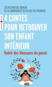 Soeur Chân Giac Nghiem 4 Contes pour retrouver l´enfant intérieur Librairie Eklectic