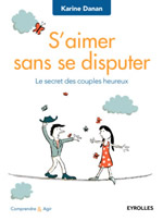 DANAN Karine S´aimer sans se disputer. Le secret des couples heureux Librairie Eklectic