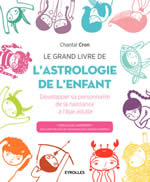 CRON Chantal Le grand livre de l´astrologie de l´enfant - Développer sa personnalité de la naissance à l´âge adulte Librairie Eklectic