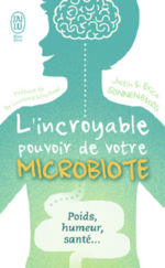 SONNENBURG Erica et Justin L´incroyable pouvoir de votre microbiote. Tout se passe dans votre intestin : poids, humeur et santé à long terme Librairie Eklectic