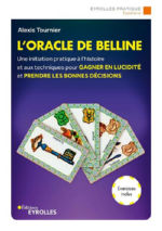 TOURNIER Alexis L´oracle de Belline. Une initiation pratique à l´histoire et aux techniques pour gagner en lucidité Librairie Eklectic