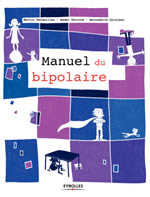 DESSEILLES Martin, PERROUD Nader & GROSJEAN Bernadette Manuel du bipolaire Librairie Eklectic