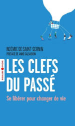 DE SAINT-SERNIN Noémie Les clefs du passé. Se libérer pour changer de vie.  Librairie Eklectic