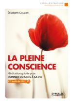 COUZON Elisabeth  La pleine conscience. Méditation guidée pour donner du sens à sa vie. (Avec CD audio de 120 min) Librairie Eklectic