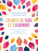 WERY Anne-France & THIRY Christiane En quête de sens et d´harmonie. Croire en soi, s´ouvrir aux autres et prendre sa place grâce à l´hédoperformance.  Librairie Eklectic