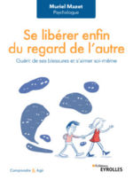 MAZET Muriel Se libérer enfin du regard de l´autre. Guérir de ses blessures et s´aimer soi-même.  Librairie Eklectic