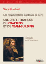 LENHARDT Vincent Les responsables porteurs de sens. Culture et pratique du coaching et du team-building. 5e édition Librairie Eklectic