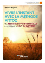 MINGANT Martine Vivre l´instant avec la méthode Vittoz Librairie Eklectic