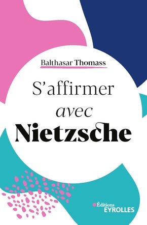 THOMASS Balthasar SÂ´affirmer avec Nietzsche Librairie Eklectic