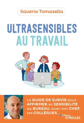 TOMASELLA Saverio Ultrasensibles au travail. Le guide de survie pour affirmer sa sensibilité au bureau, avec son chef, ses collègues Librairie Eklectic