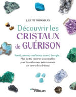 THORNBURY Juliette Découvrir les cristaux de guérison Librairie Eklectic