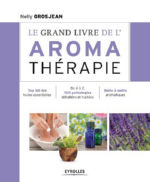 GROSJEAN Nelly Le Grand Livre de l´Aromathérapie Librairie Eklectic