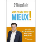 RODET Philippe Vous pouvez vivre mieux ! - 25 clés pour renouer avec son bien-être Librairie Eklectic