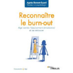 BONNET-SUARD Agnès Reconnaître le burn-out - Agir contre l´épuisement émotionnel et se retrouver Librairie Eklectic
