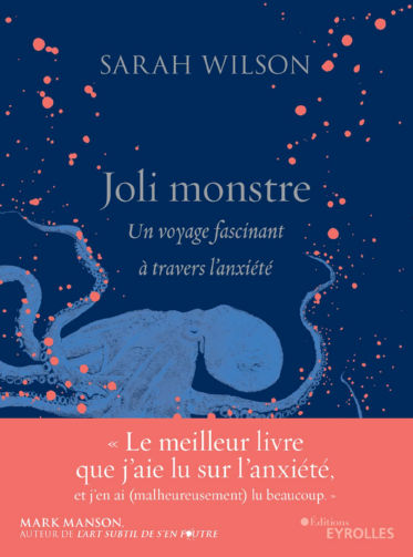 WILSON Sarah Joli Monstre - Un voyage fascinant à travers l´anxiété Librairie Eklectic