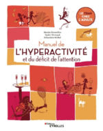 DESSEILLES Martin - PERROUD Nader - WEIBEL Sebastien Manuel de l´hyperactivité et du déficit de l´attention -
Le TDAH chez l´adulte Librairie Eklectic