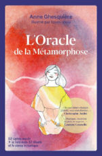 GHESQUIERE Anne  Oracle de la Métamorphose. 52 cartes + le livre avec 52 rituels et le conte initiatique Librairie Eklectic