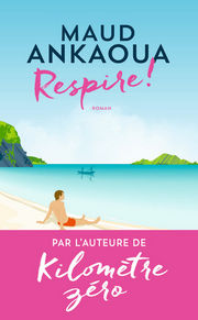 ANKAOUA Maud Respire ! Le plan est toujours parfait Librairie Eklectic