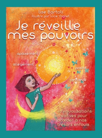 BARTOLI Lise Je réveille mes pouvoirs. 40 visualisations créatives pour accéder à nos trésors enfouis - Coffret Librairie Eklectic