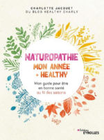 JACQUET Charlotte Naturopathie. Mon année + healthy. Mon guide pour être en bonne santé au fil des saisons Librairie Eklectic