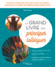 RAS Patrice Le grand livre des principes toltèques - Vivre en harmonie avec soi et avec les autres grâce aux accords toltèques de Don Miguel Ruiz Librairie Eklectic