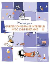 DIKANN Alain Manuel pour guérir son enfant intérieur avec l´art-thérapie Librairie Eklectic