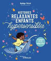 PETREL Nadège Histoires relaxantes pour enfants hypersensibles. 24 histoires du soir Librairie Eklectic