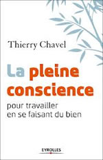 CHAVEL Thierry La pleine conscience, pour travailler en se faisant du bien Librairie Eklectic