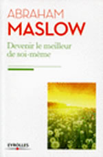 MASLOW Abraham Harold Devenir le meilleur de soi-même. Besoins fondamentaux, motivation et personnalité Librairie Eklectic