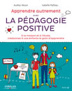 AKOUN Audrey & PAILLEAU Isabelle  Apprendre autrement avec la pédagogie positive  Librairie Eklectic