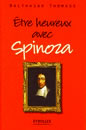 THOMASS Balthasar Etre heureux avec Spinoza  Librairie Eklectic