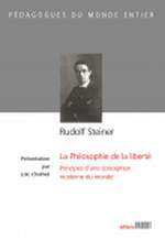 STEINER Rudolf La philosophie de la liberté. Présentation par Loïc Chalmel Librairie Eklectic