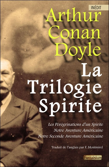 CONAN DOYLE Arthur La Trilogie Spirite - les pérégrinations d´un spirite -notre aventure américaine Tome 1 & 2 Librairie Eklectic
