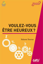 TOURNE Yohann Voulez-vous être heureux ? Librairie Eklectic