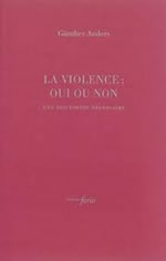 ANDERS Günther La violence : oui ou non - Une discussion nécessaire  Librairie Eklectic