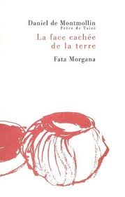 MONTMOLLIN Daniel de (Frère de Taizé) Face cachée de la terre (La). Précéde de : Le potier ou l´intelligence des mains, par Paul Ricoeur Librairie Eklectic