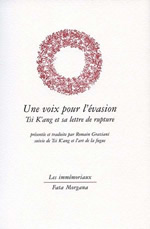 GRAZIANI Romain Une voix pour l´évasion Tsi K´ang et sa lettre de rupture Librairie Eklectic